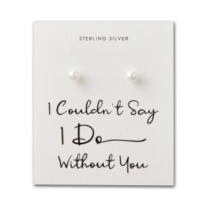 Sterling Silver I Couldn't Say I Do Without You Pearl Earrings